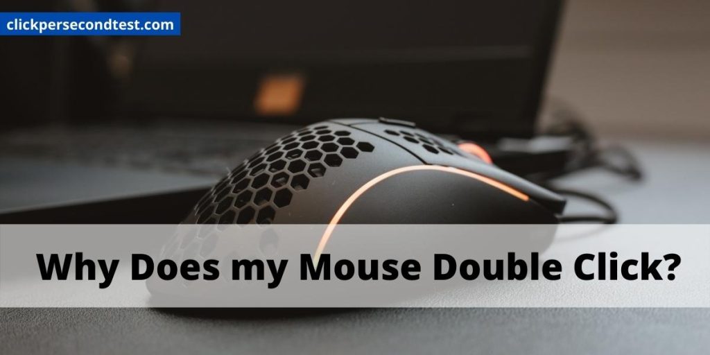 Why Does my Mouse Double Click